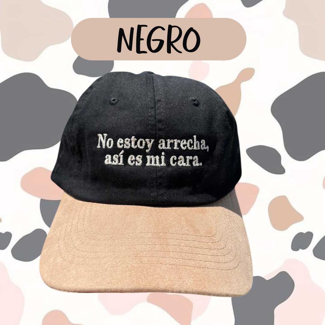 GORRA NO ESTOY ARRECHA ASI ES MI CARA